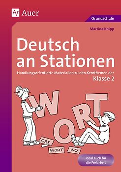 Deutsch an Stationen 2. Handlungsorientierte Materialien zu den Kernthemen der Klasse 2