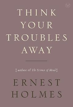 Think Your Troubles Away