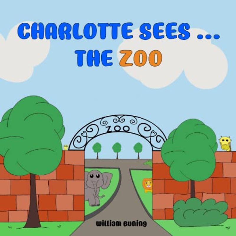 Charlotte Sees ... The ZOO: A Personalized and Interactive Children’s Picture Book that Encourages Naming Animals, Making Sounds and Waving.