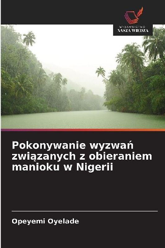 Pokonywanie wyzwa¿ zwi¿zanych z obieraniem manioku w Nigerii