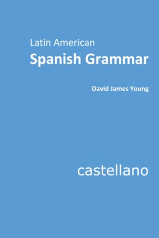 Latin American Spanish Grammar (Grammar 2.0: World Languages)