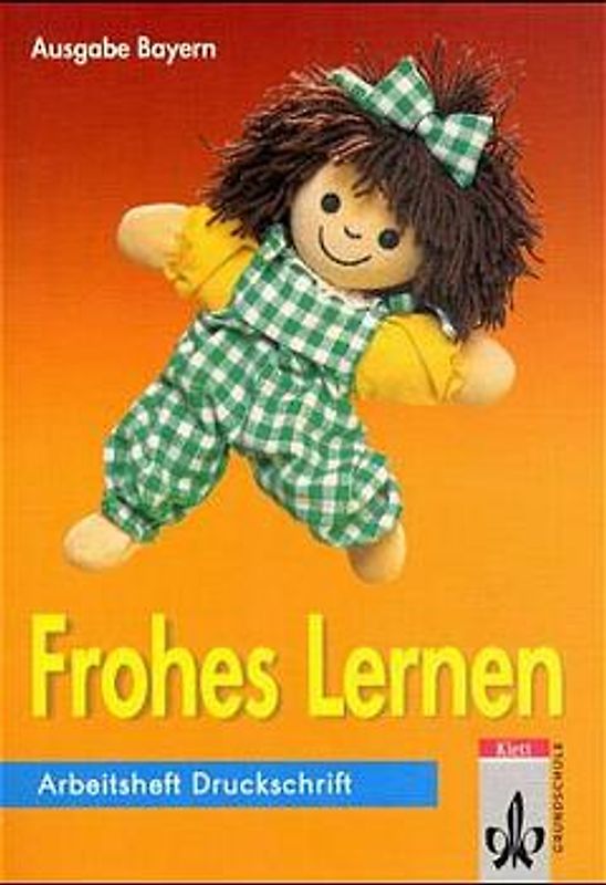 Frohes Lernen - Fibel für Bayern. Arbeitsheft Druckschrift