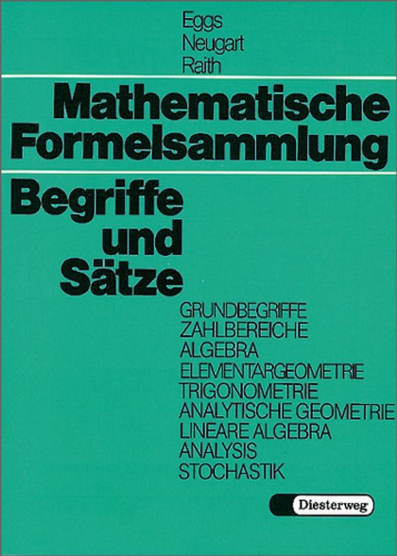 Mathematische Formelsammlung. Begriffe und Sätze