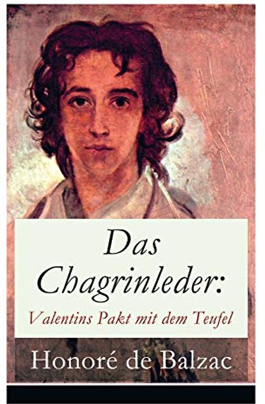 Das Chagrinleder: Valentins Pakt mit dem Teufel: Die tödlichen Wünsche