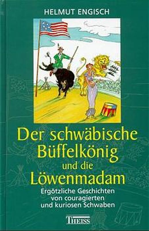 Der schwäbische Büffelkönig und die Löwenmadam