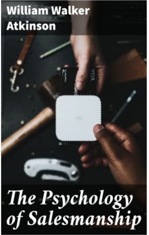 The Psychology of Salesmanship