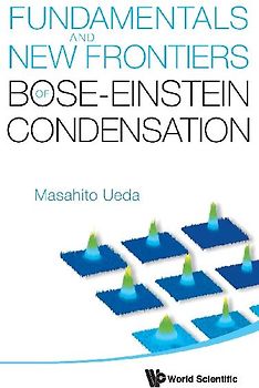 FUNDAMENTALS AND NEW FRONTIERS OF BOSE..