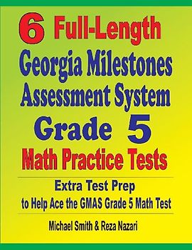 6 Full-Length Georgia Milestones Assessment System Grade 5 Math Practice Tests