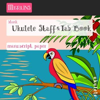 Merlins Ukulele Notenheft - Notenlinien, TABs, Akkordfelder, blanko: 100 Seiten Notenpapier zum selber schreiben