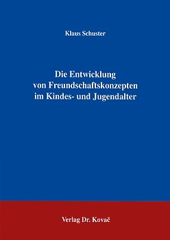 Die Entwicklung von Freundschaftskonzepten im Kindes- und Jugendalter