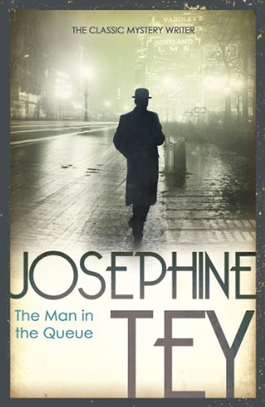 The Man in the Queue - Josephine Tey