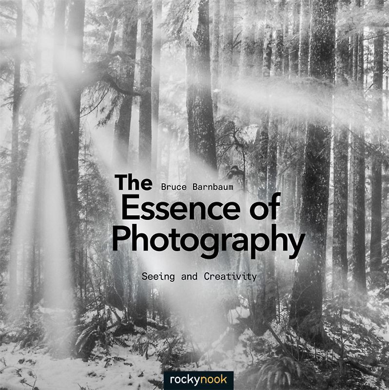 The Essence of Photography. Seeing and Creativity
