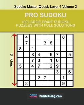 Pro Sudoku: 100 Large Print Sudoku Puzzles With Full Solutions: Sudoku Master Quest: Level 4 Volume 2