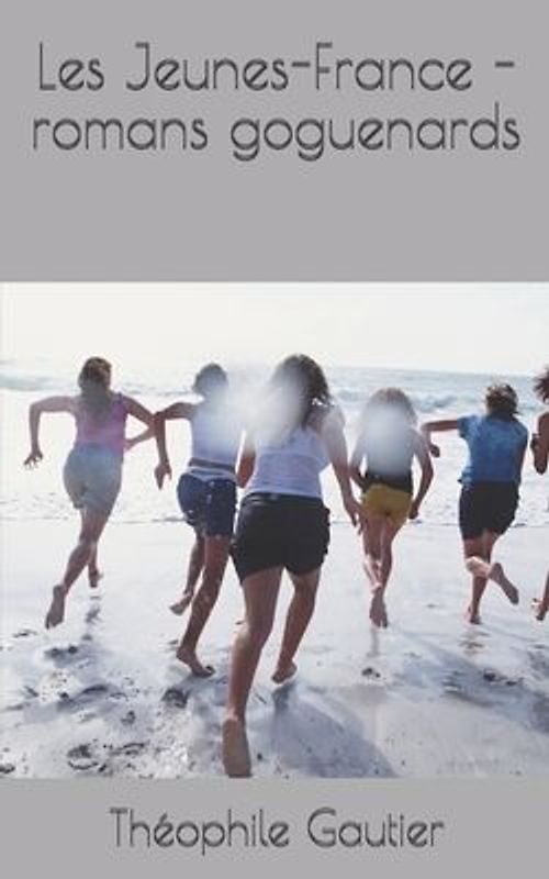 Les Jeunes-France - romans goguenards