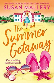 The Summer Getaway: The perfect heartwarming, romantic beach read for 2022. Ideal for fans of Sarah Morgan and Veronica Henry