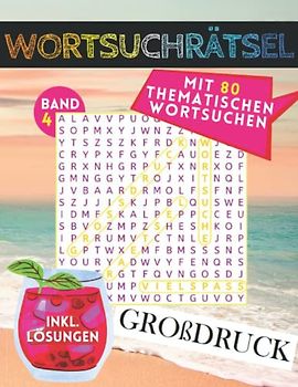 Wortsuchrätsel Großdruck: Mit 80 thematischen Wortsuchen: Großer Rätselspaß für Senioren und Erwachsene | Inklusive Anleitung und Lösungen