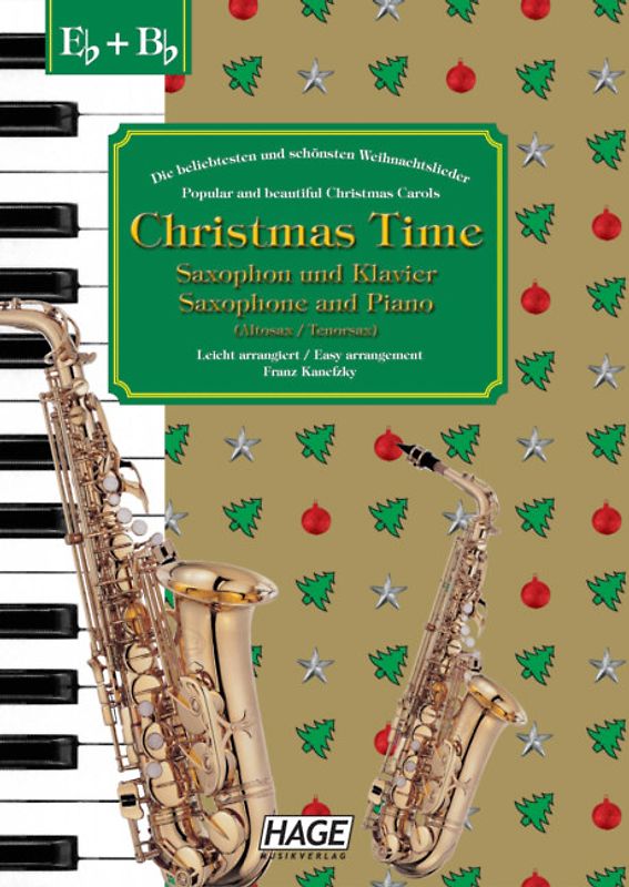 Christmas Time für Saxophon und Klavier. 37 bekannte Weihnachtslieder für Saxophon und Klavier, einfach bearbeitet für Anfänger und Fortgeschrittene
