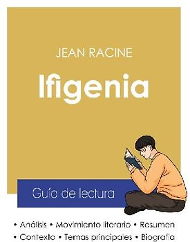 Guía de lectura Ifigenia de Jean Racine (análisis literario de referencia y resumen completo)