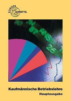 Kaufmännische Betriebslehre Hauptausgabe. mit CD Gesetzessammlung Wirtschaft