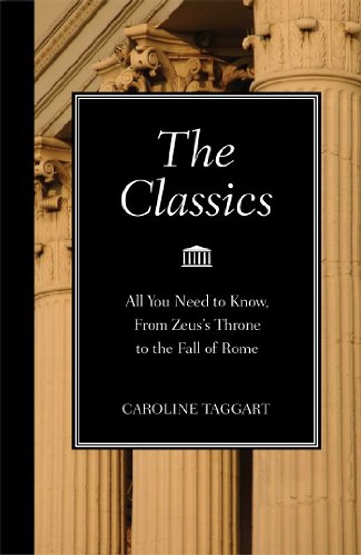 The Classics: All You Need to Know, from Zeus's Throne to the Fall of Rome