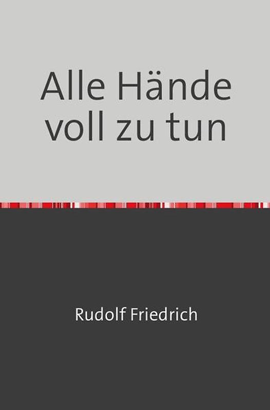 Alle Hände voll zu tun