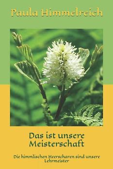 Das ist unsere Meisterschaft: Die himmlischen Heerscharen sind unsere Lehrmeister