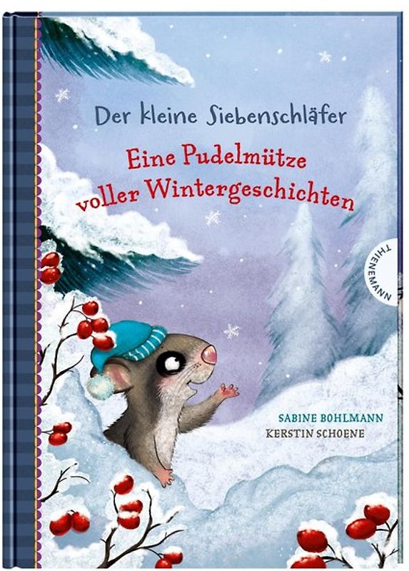 Der kleine Siebenschläfer: Eine Pudelmütze voller Wintergeschichten
