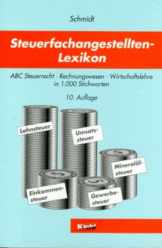 Steuerfachangestellten-Lexikon. ABC Steuerrecht - Rechnungswesen - Wirtschaftslehre in 1000 Stichworten