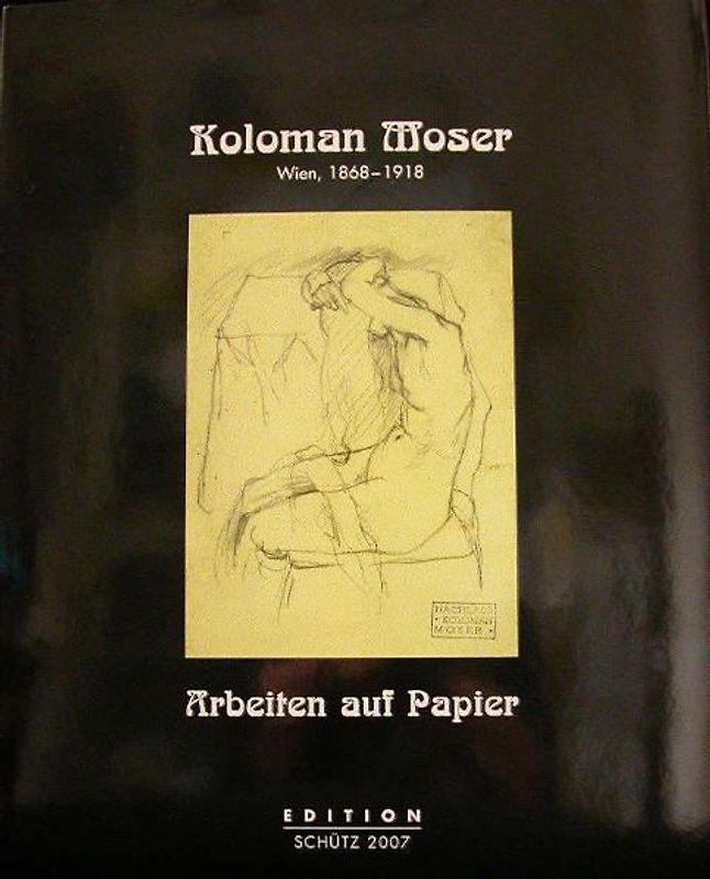 Koloman Moser, Wien 1868-1918
