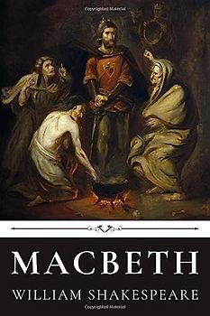 Macbeth by William Shakespeare