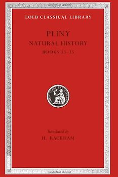 Natural History, Volume IX: Books 33-35: 009 (Loeb Classical Library) - Pliny