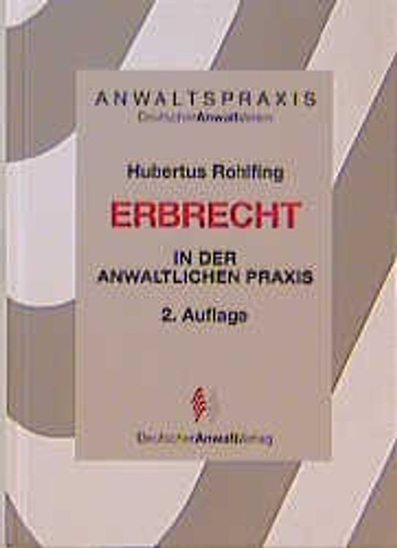Erbrecht in der anwaltlichen Praxis