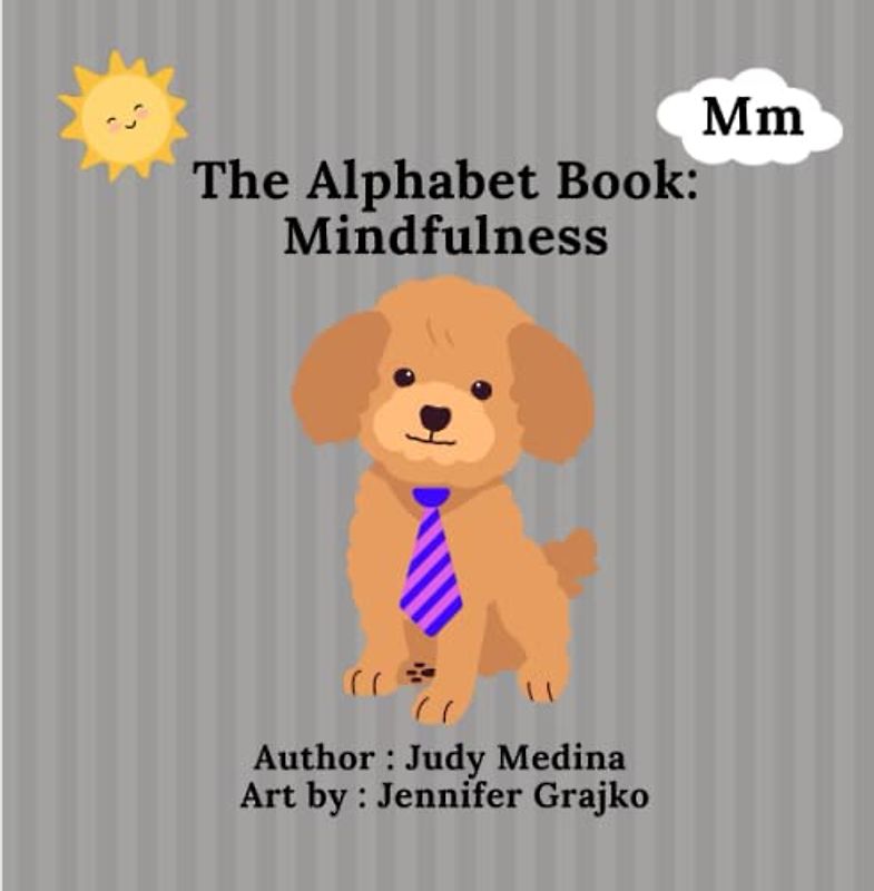 The Alphabet Book: Mindfulness (The Alphabet Books: The A - Z Series)