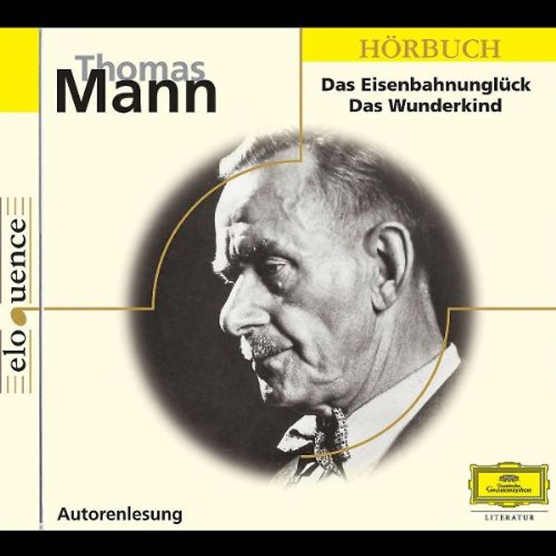 Thomas Mann - Das Eisenbahnunglück, das Wunderkind