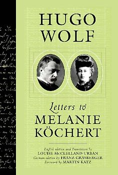 Hugo Wolf: Letters to Melanie Kochert