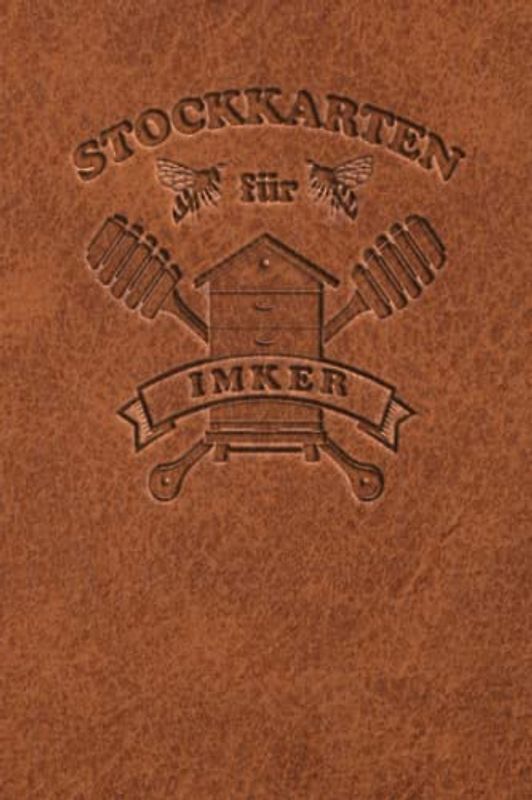 Stockkarten für Imker: Stockkarten Buch für Hobbyimker für die Bienenzucht und Imkerei; Bienen Stockbuch zum imkern lernen für Anfänger und Fortgeschrittene als Geschenk oder Geschenkidee
