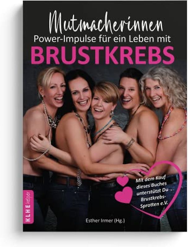 Mutmacherinnen. Power-Impulse für ein Leben mit Brustkrebs