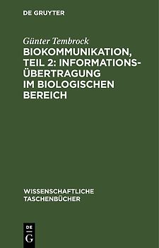 Biokommunikation, Teil 2: Informationsübertragung im biologischen Bereich