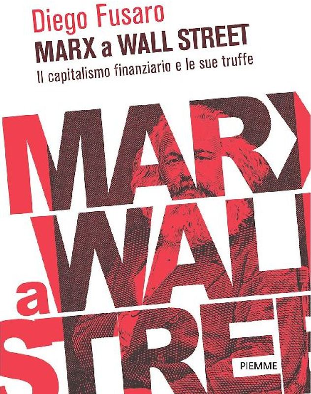 Marx a Wall Street. Il capitalismo finanziario e le sue truffe
