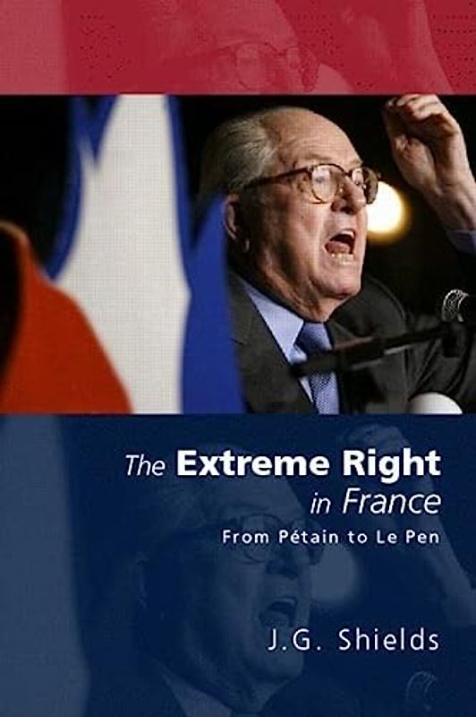 The extreme right in france: From Pétain to Le Pen