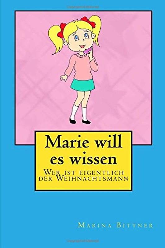 Marie will es wissen: Wer ist eigentlich der Weihnachtsmann