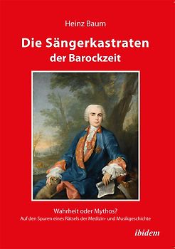 Die Sängerkastraten der Barockzeit
