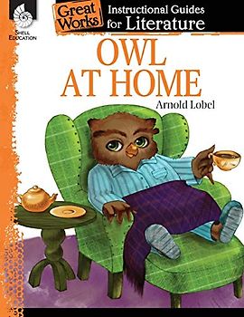 Owl at Home: An Instructional Guide for Literature: An Instructional Guide for Literature : An Instructional Guide for Literature (Great Works)
