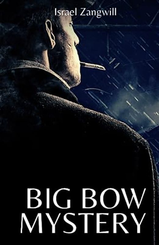 The Big Bow Mystery: Classic Locked Room Mystery Novel (Annotated)