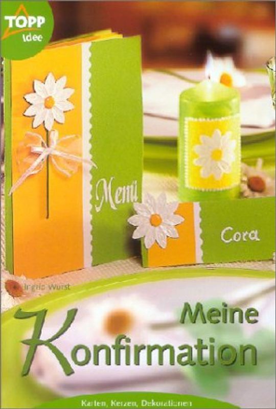 Meine Konfirmation. Karten, Danksagungen, Kerzen, Tischdekoration