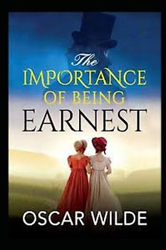 The Importance of Being Earnest by Oscar Wilde illustrated edition