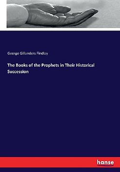 The Books of the Prophets in Their Historical Succession