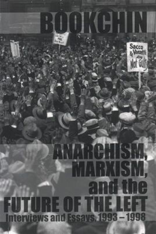 Anarchism, Marxism and the Future of the Left