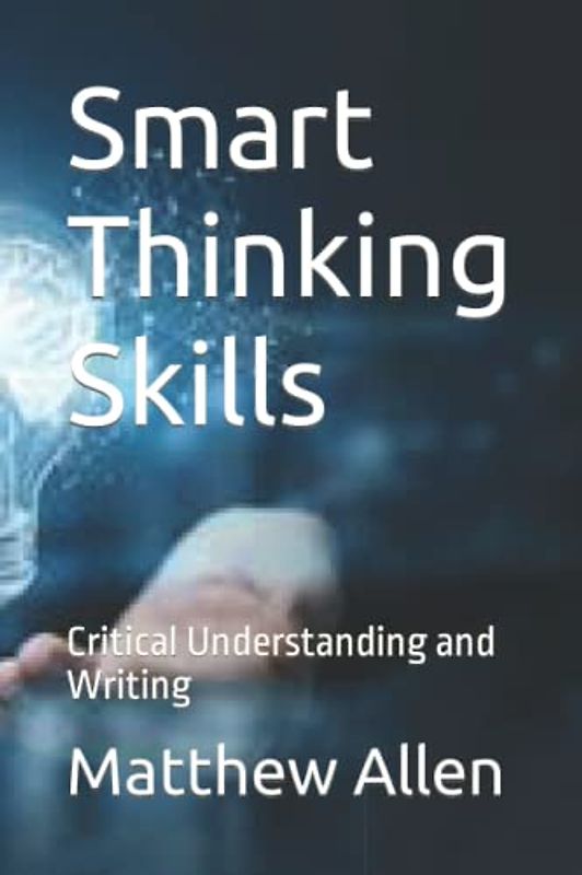 Smart Thinking Skills: Critical Understanding and Writing