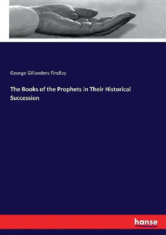 The Books of the Prophets in Their Historical Succession